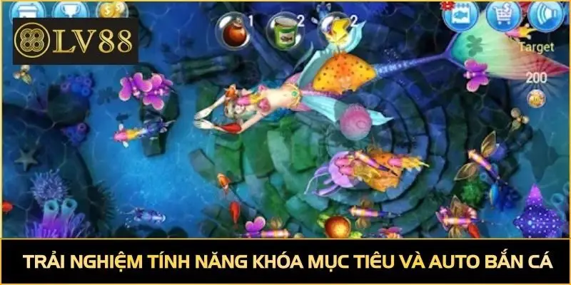  Trải nghiệm tính năng khóa mục tiêu và auto bắn cá